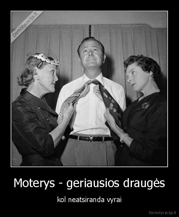 Moterys - geriausios draugės