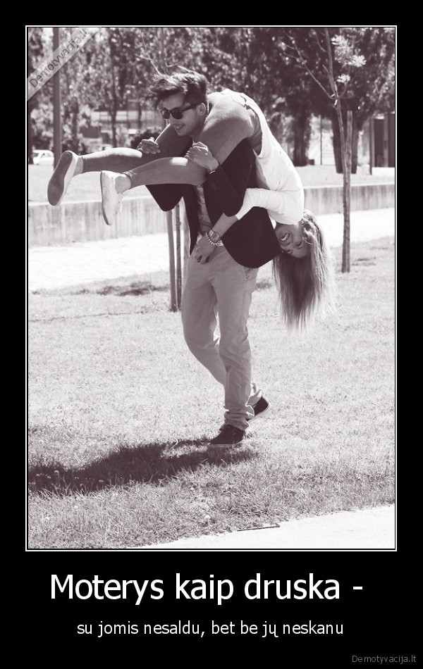 Moterys kaip druska - 