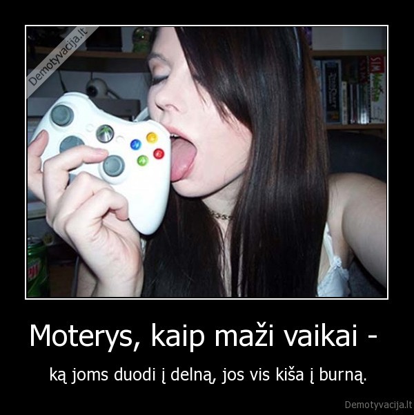 Moterys, kaip maži vaikai - 