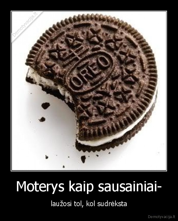 Moterys kaip sausainiai-