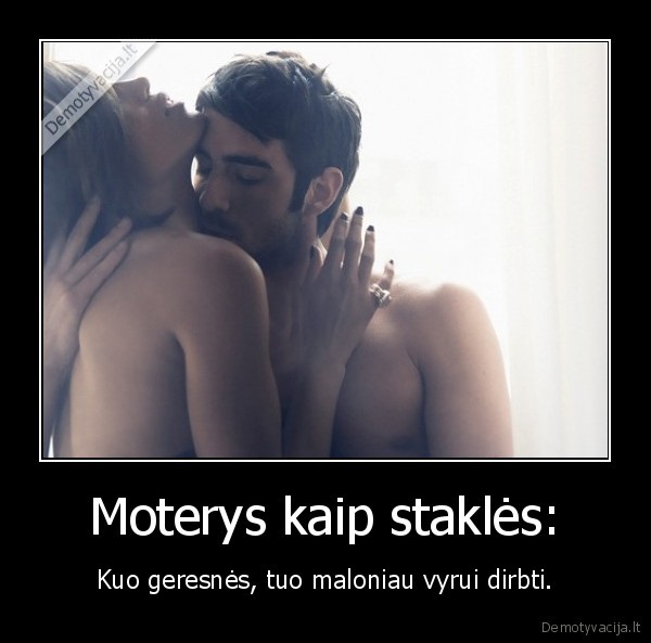 Moterys kaip staklės: