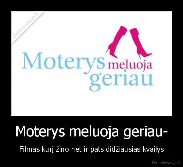 Moterys meluoja geriau-