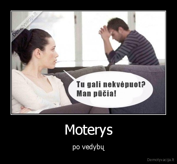 moterys,priekaistai