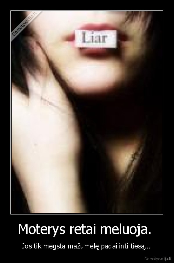 moterys,melas,tiesa