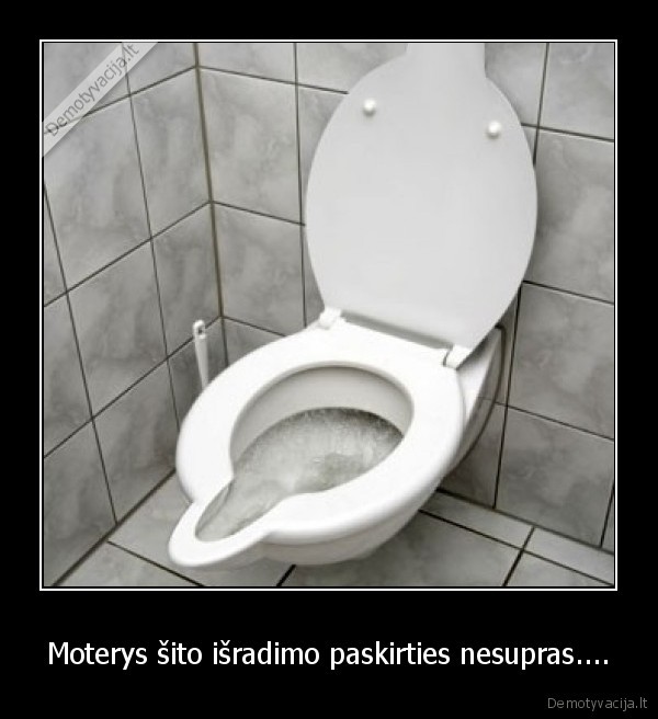 Moterys šito išradimo paskirties nesupras....