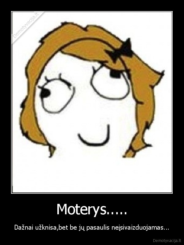 Moterys.....