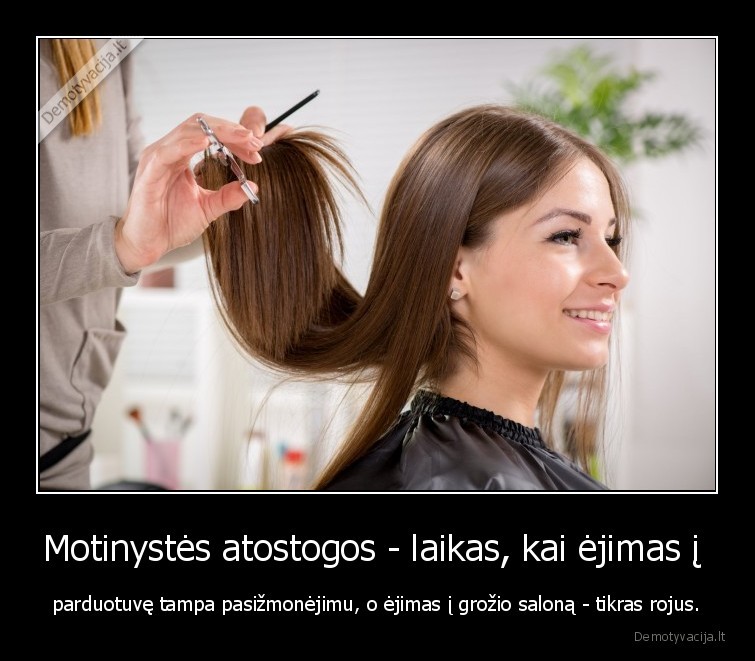 motinyste,mama,atostogos,vaikai,grozio, salonas
