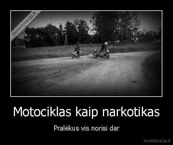 Motociklas kaip narkotikas