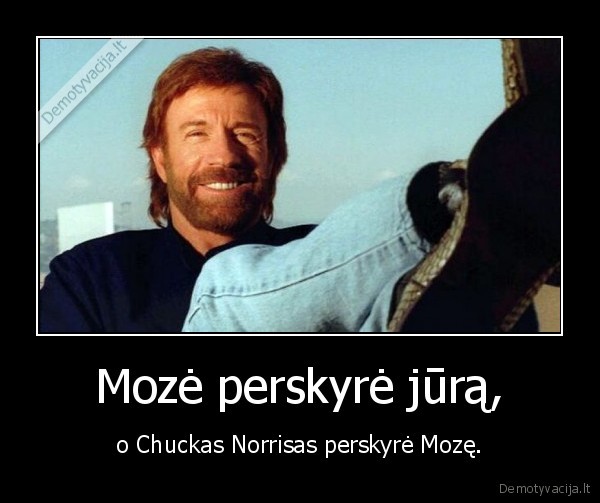 moze,chuckas, norrisas,jura