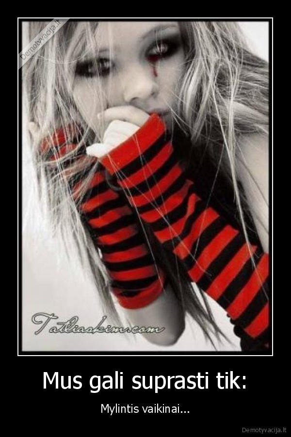 Mus gali suprasti tik: