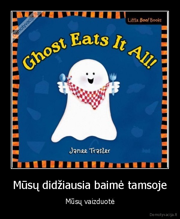 ko, gali, labiausiai, issigasti, tamsoje, ta, ka, sugalvoji