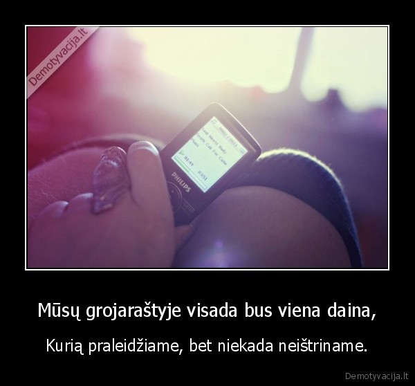 Mūsų grojaraštyje visada bus viena daina,