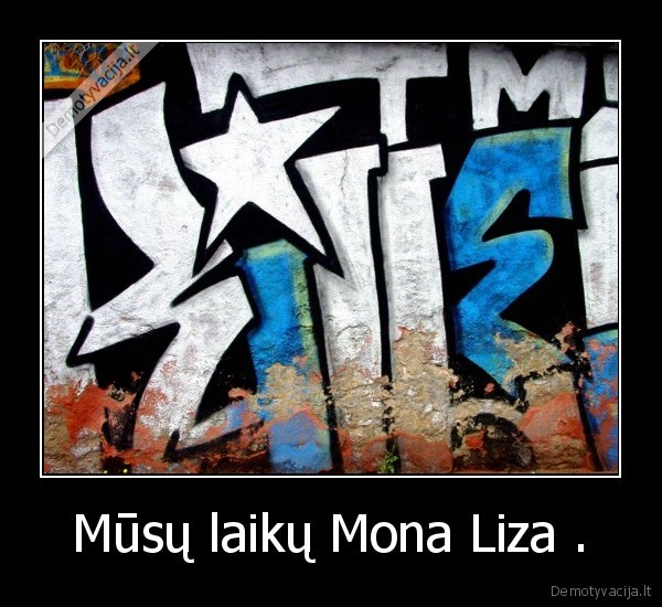 Mūsų laikų Mona Liza .