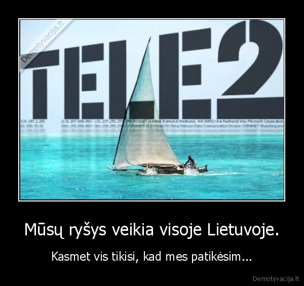 Mūsų ryšys veikia visoje Lietuvoje.