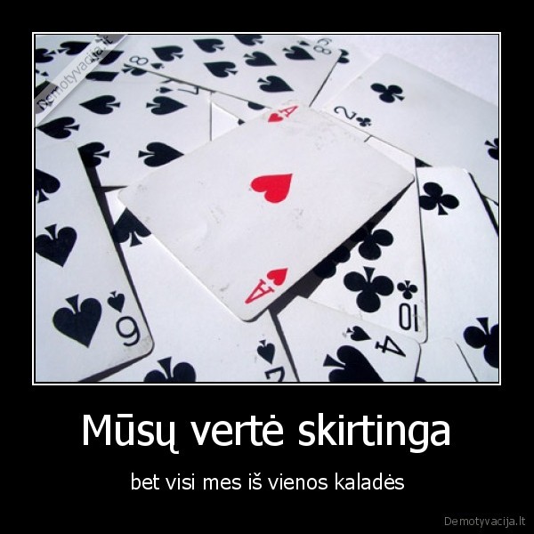 Mūsų vertė skirtinga