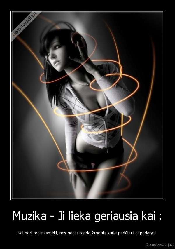 Muzika - Ji lieka geriausia kai :