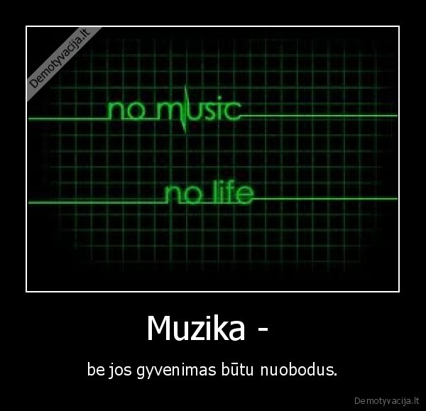 muzika,gyvenumas,nuobodulys