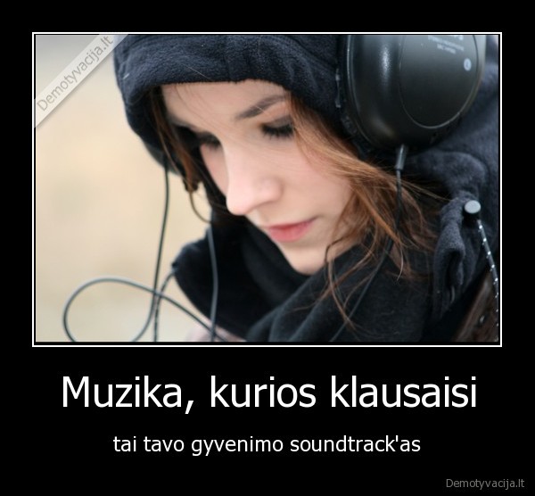 muzika,gyvenimas,soundtrack
