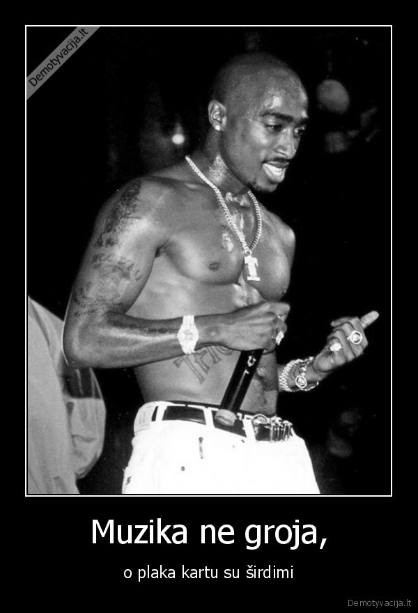 muzika,sirdis,emocijos,2pac