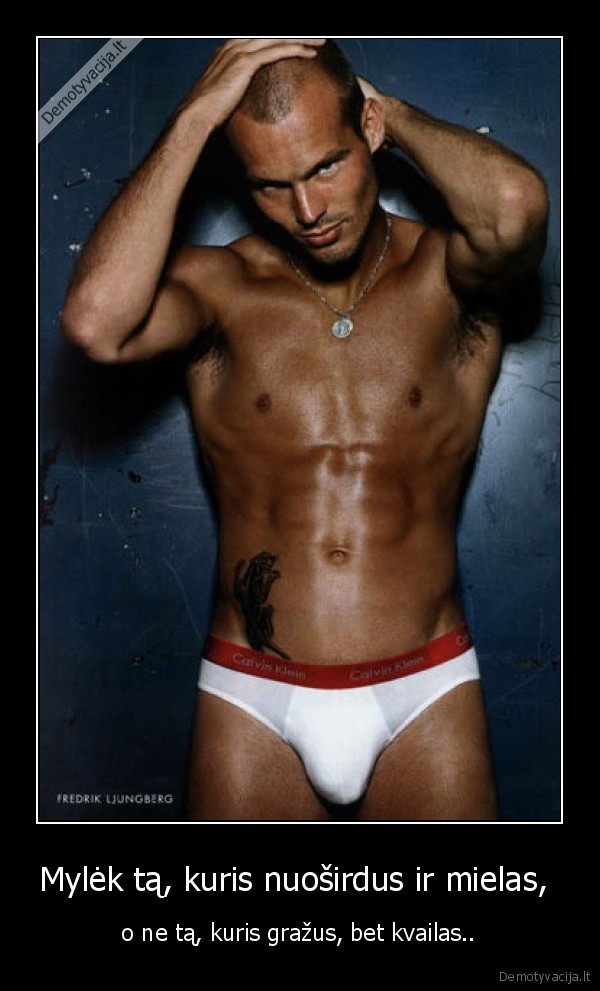 Mylėk tą, kuris nuoširdus ir mielas, 