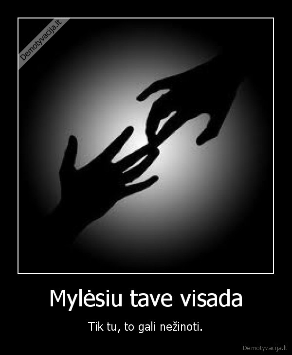 Mylėsiu tave visada