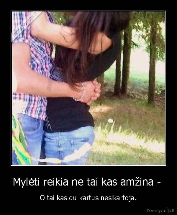 myleti, gerbti, saugoti