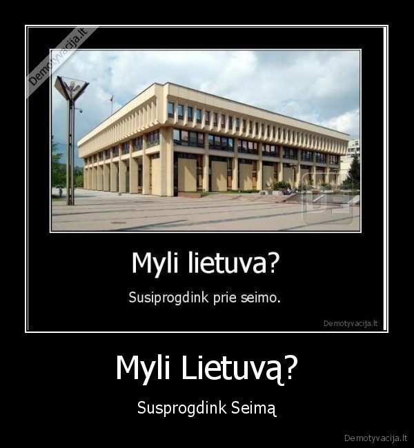 Myli Lietuvą?