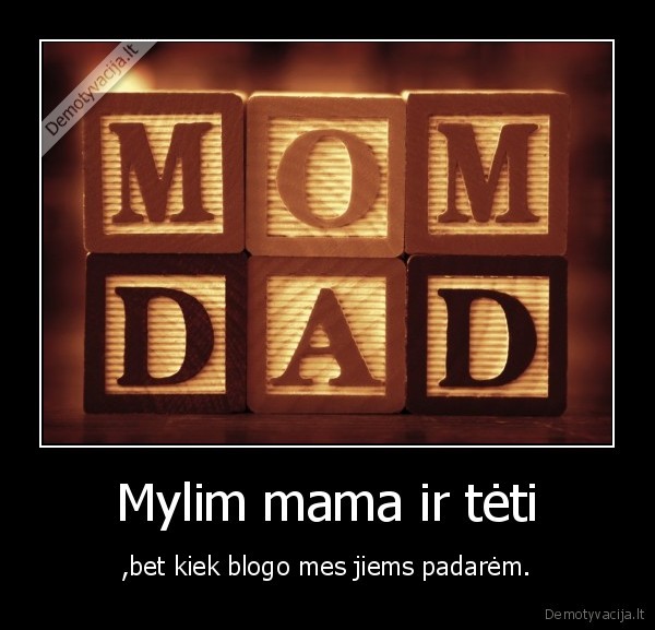 Mylim mama ir tėti