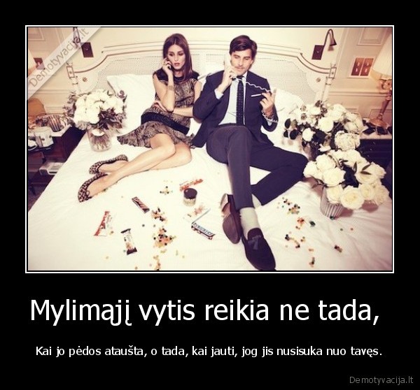 Mylimąjį vytis reikia ne tada, 