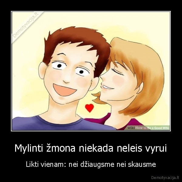 Mylinti žmona niekada neleis vyrui