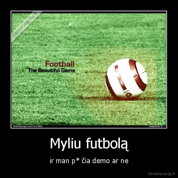 Myliu futbolą