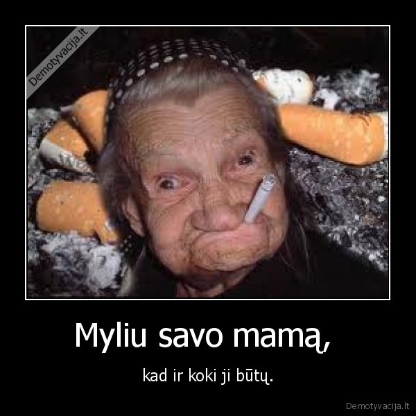 Myliu savo mamą, 