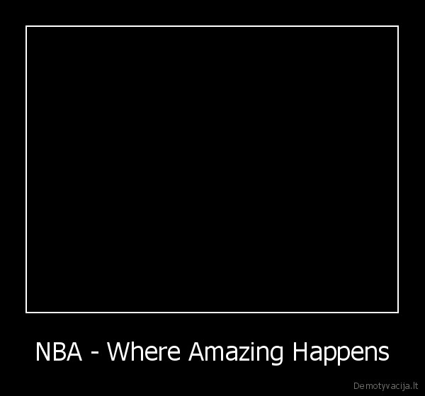 NBA - Where Amazing Happens