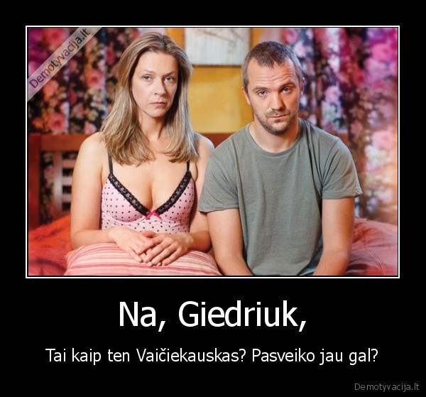 Na, Giedriuk,