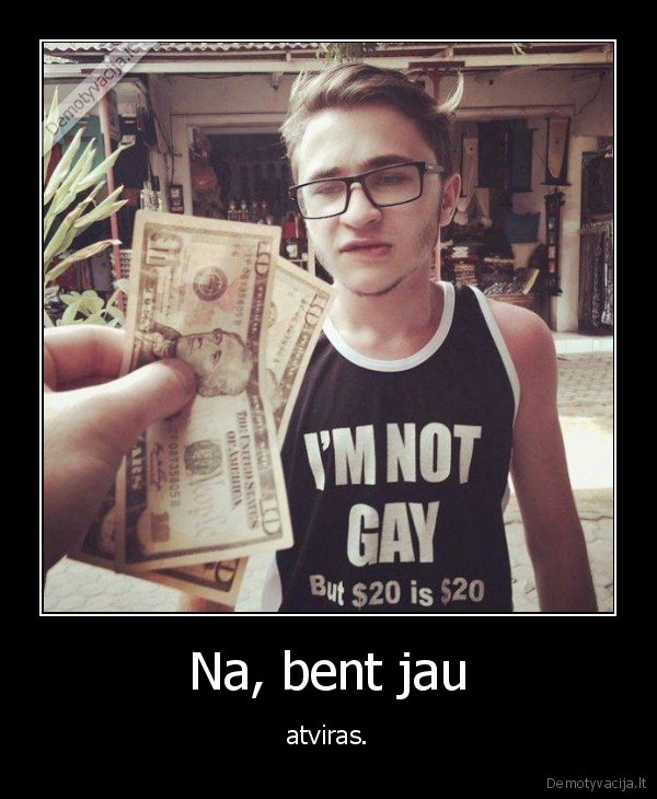 atvirumas,gejus,pinigai