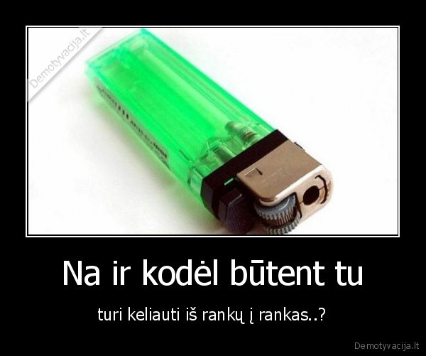 ziebtuvelis,zazygalka,eiti, pas, draugus,visada,eiti