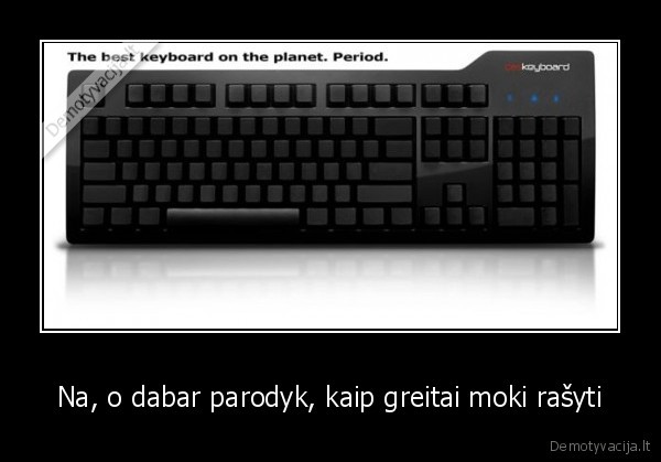 klaviatura,rasymas,justin, bieber,lady, gaga,del, visko, kaltas, kubilius