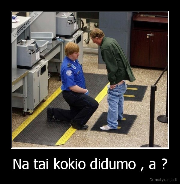 Na tai kokio didumo , a ?