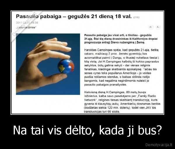 Na tai vis dėlto, kada ji bus?