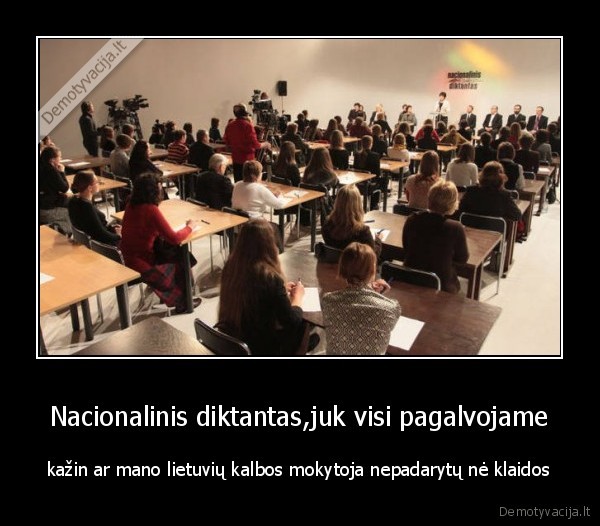 Nacionalinis diktantas,juk visi pagalvojame