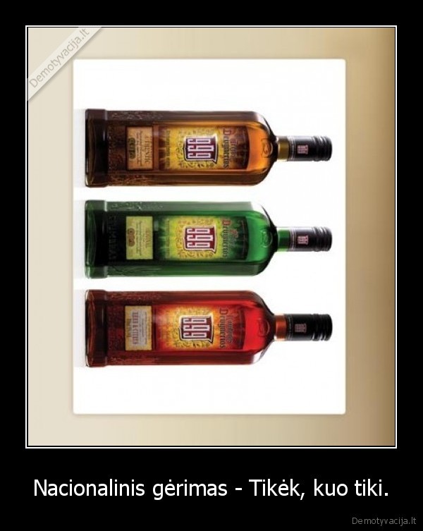 Nacionalinis gėrimas - Tikėk, kuo tiki.