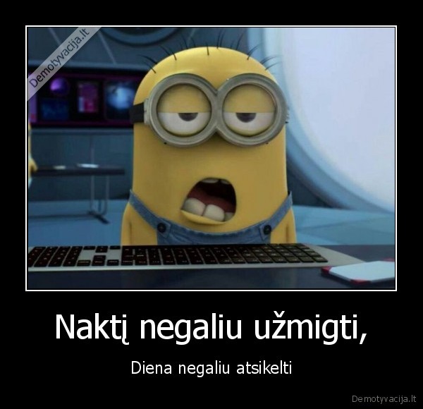 Naktį negaliu užmigti,