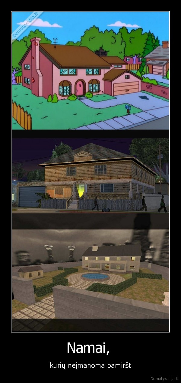 namai,cs_mansion,san, andreas,simpsons