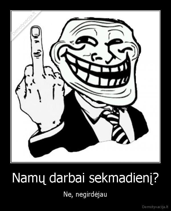 Namų darbai sekmadienį?