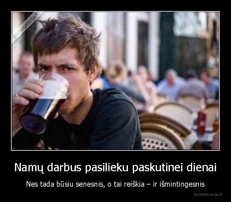 ismintingas,namu, darbai