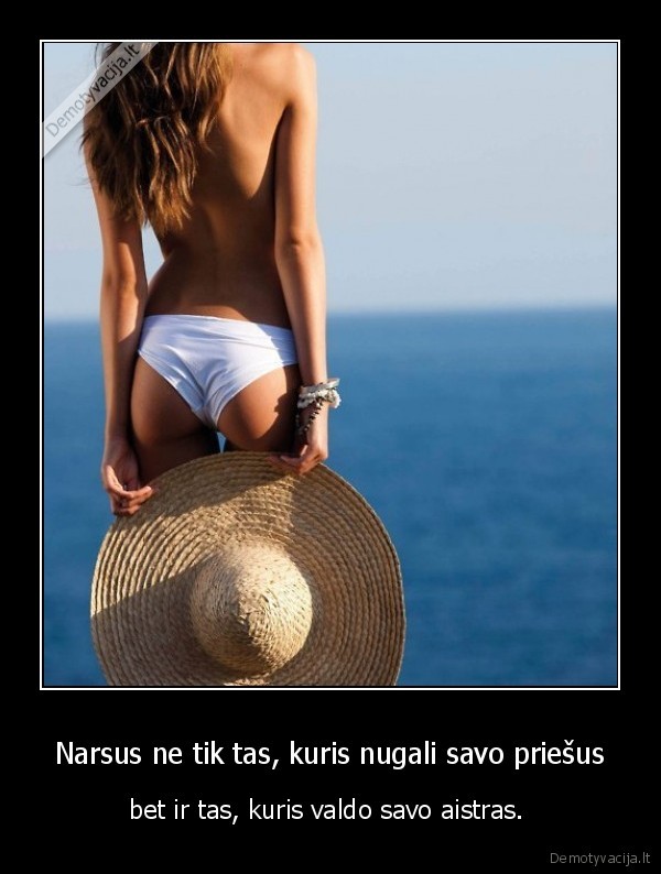 Narsus ne tik tas, kuris nugali savo priešus