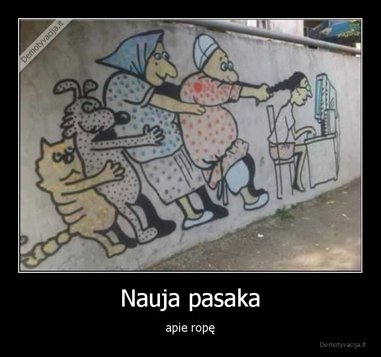 rope,pasaka,nauja,musu, laikai