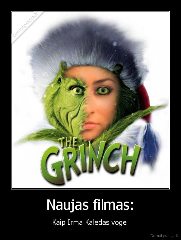 irma, jurgeleviciute, grinch, grichas, kaledos