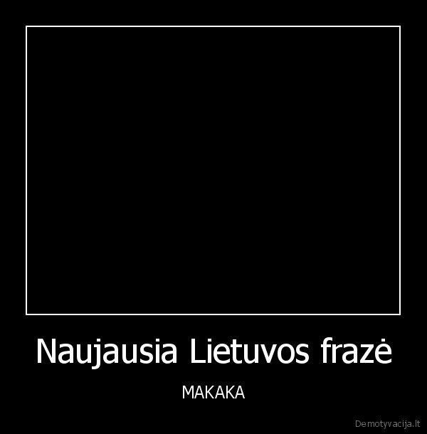Naujausia Lietuvos frazė
