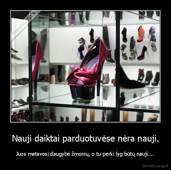 Nauji daiktai parduotuvėse nėra nauji.